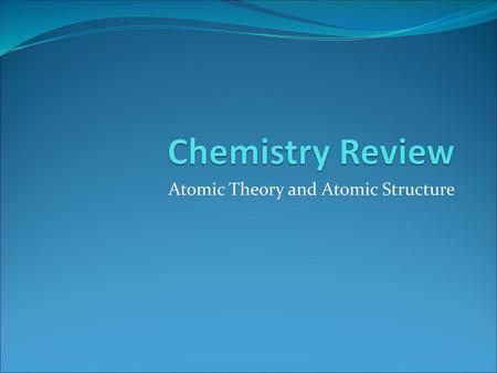 Atomic Theory and Atomic Structure