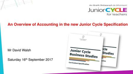 An Overview of Accounting in the new Junior Cycle Specification