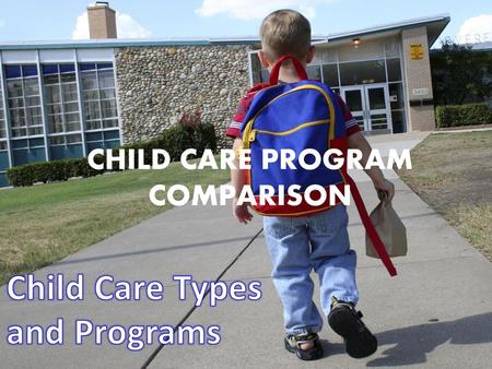 CHILD CARE PROGRAM COMPARISON