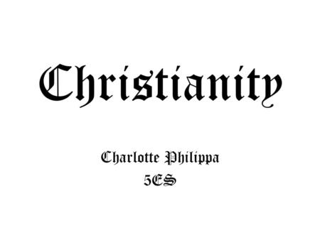 Christianity Charlotte Philippa 5ES.