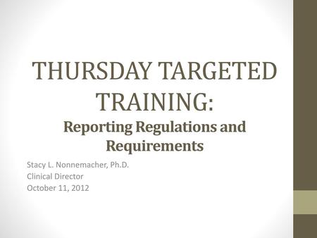 THURSDAY TARGETED TRAINING: Reporting Regulations and Requirements