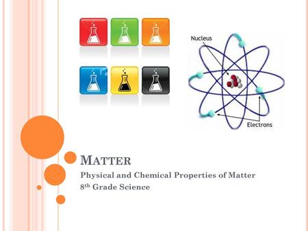 Physical and Chemical Properties of Matter 8th Grade Science