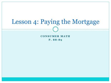 Lesson 4: Paying the Mortgage