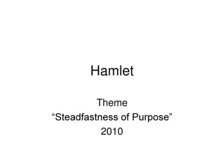 Theme “Steadfastness of Purpose” 2010