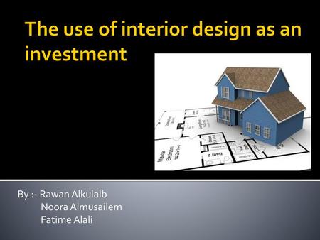 The use of interior design as an investment