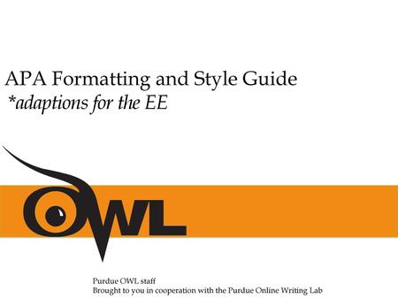 APA Formatting and Style Guide *adaptions for the EE