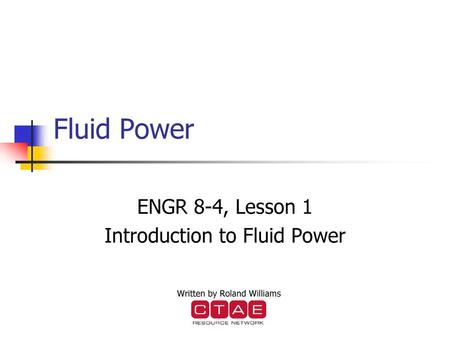 ENGR 8-4, Lesson 1 Introduction to Fluid Power