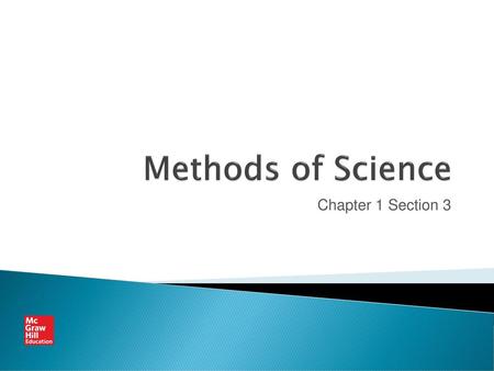 Methods of Science Chapter 1 Section 3.