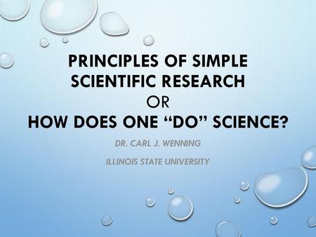 Principles of SIMPLE Scientific Research or How Does ONE “Do” Science?