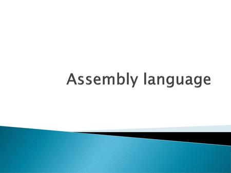 Assembly language.