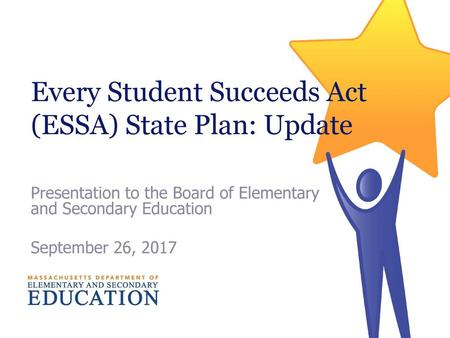 Every Student Succeeds Act (ESSA) State Plan: Update