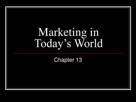 Marketing in Today’s World