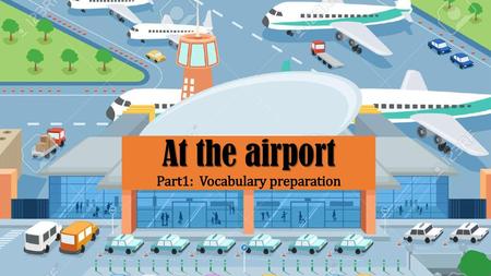 Part1: Vocabulary preparation