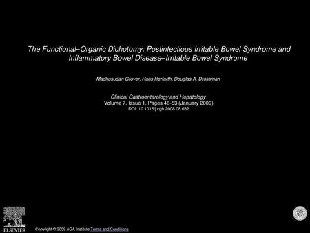The Functional–Organic Dichotomy: Postinfectious Irritable Bowel Syndrome and Inflammatory Bowel Disease–Irritable Bowel Syndrome  Madhusudan Grover,