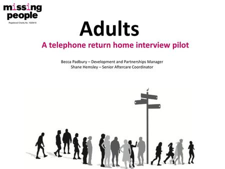 Adults A telephone return home interview pilot
