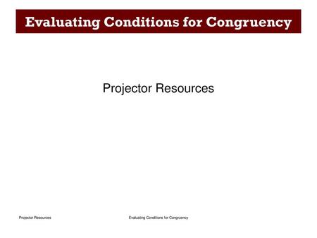 Evaluating Conditions for Congruency