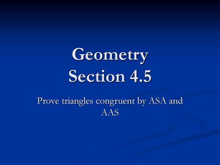 Prove triangles congruent by ASA and AAS