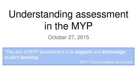 Understanding assessment in the MYP