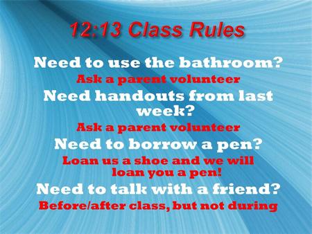 12:13 Class Rules Need to use the bathroom?