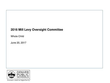 2016 Mill Levy Oversight Committee Whole Child