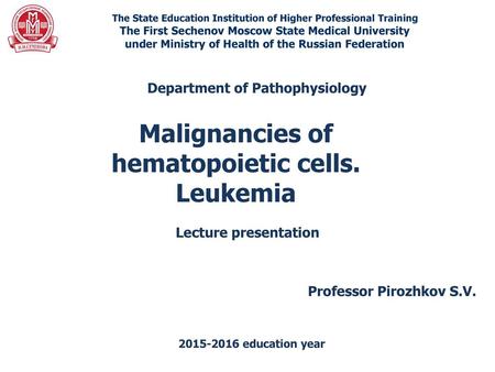 Malignancies of hematopoietic cells. Leukemia