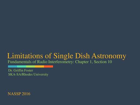 Limitations of Single Dish Astronomy