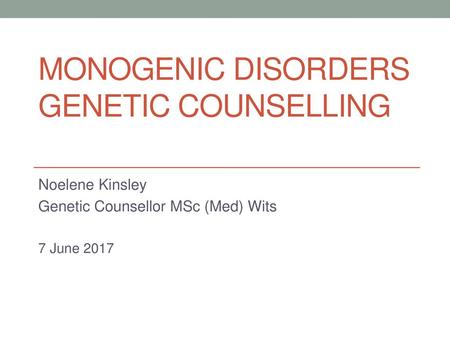 Monogenic Disorders Genetic Counselling