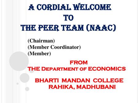 a CORDIAL WELCOME TO THE PEER TEAM (NAAC)