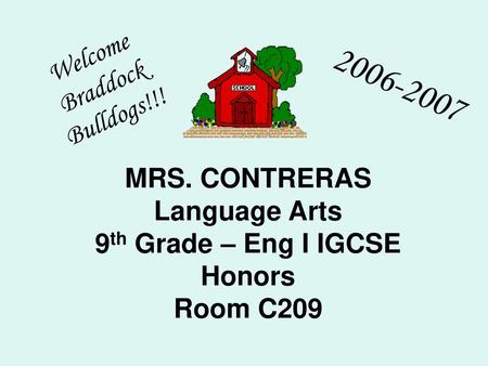MRS. CONTRERAS Language Arts 9th Grade – Eng I IGCSE Honors Room C209