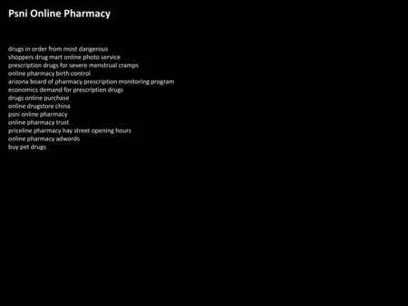 Psni Online Pharmacy drugs in order from most dangerous shoppers drug mart online photo service prescription drugs for severe menstrual cramps online pharmacy.