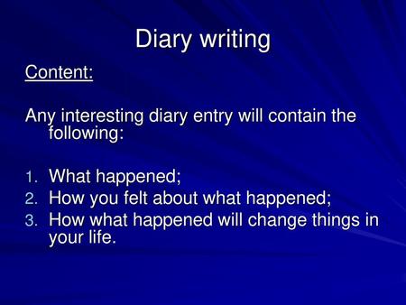 Diary writing Content: