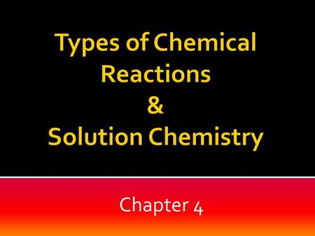 Types of Chemical Reactions & Solution Chemistry