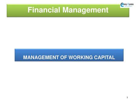 MANAGEMENT OF WORKING CAPITAL