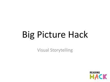 Big Picture Hack Visual Storytelling