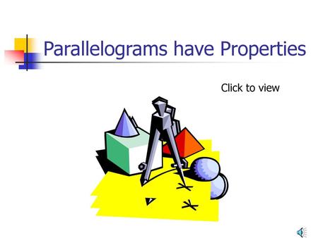 Parallelograms have Properties