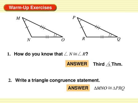 M N O P R Q 1.	How do you know that     N R? ANSWER Third   s Thm.