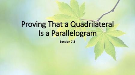 Proving That a Quadrilateral Is a Parallelogram