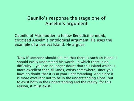 Gaunilo’s response the stage one of Anselm’s argument