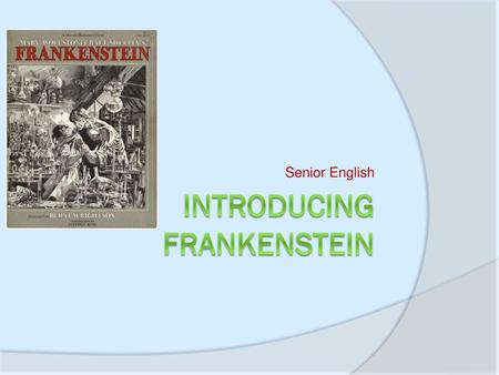 Introducing Frankenstein