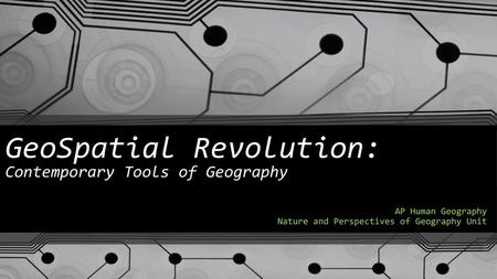 GeoSpatial Revolution: Contemporary Tools of Geography