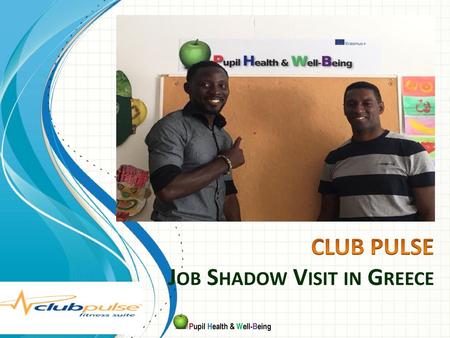 CLUB PULSE Job Shadow Visit in Greece