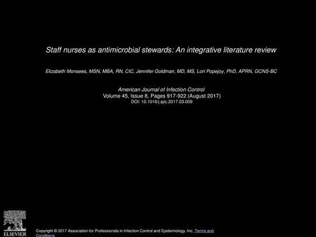 Staff nurses as antimicrobial stewards: An integrative literature review  Elizabeth Monsees, MSN, MBA, RN, CIC, Jennifer Goldman, MD, MS, Lori Popejoy,