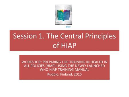 Session 1. The Central Principles of HiAP