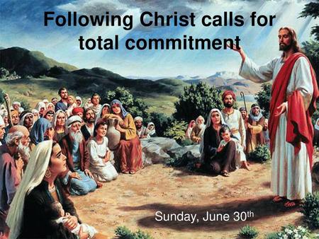 Following Christ calls for
