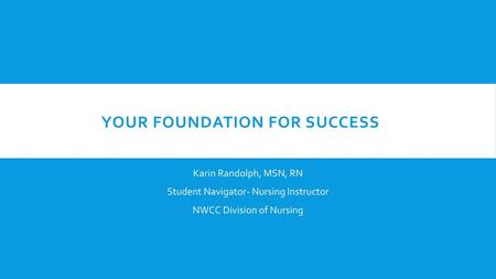 your foundation for success