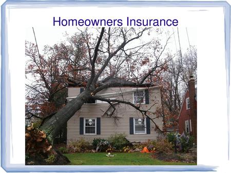 Homeowners Insurance.