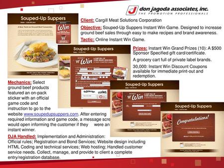 Mechanics: Select ground beef products featured an on-pack sticker with an official game code and instruction to go to the Client: Cargill Meat Solutions.