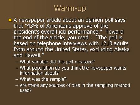 Warm-up A newspaper article about an opinion poll says that “43% of Americans approve of the president’s overall job performance.” Toward the end of the.