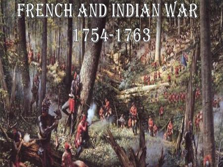 A Fight for North America British vs. French