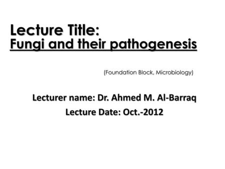 Lecturer name: Dr. Ahmed M. Al-Barraq Lecture Date: Oct.-2012